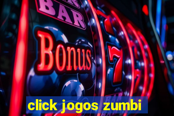 click jogos zumbi